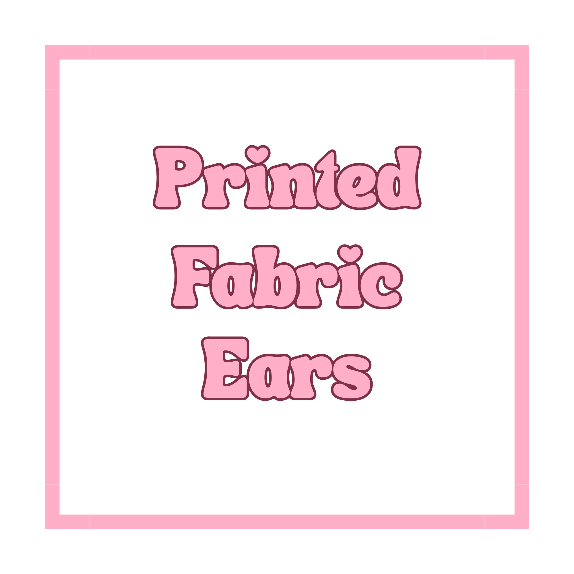 Printed Fabric Ears